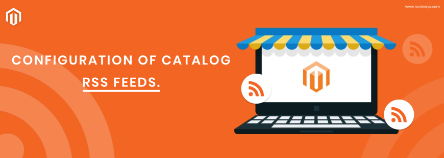 Configuration of Catalog RSS Feeds in Magento