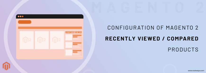 Configuration of Magento 2 Recently Viewed/Compared Products