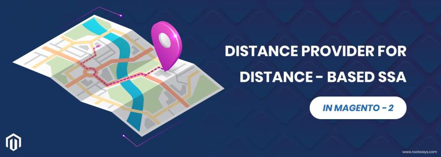 What is the Distance provider for distance-based SSA in Magento?  