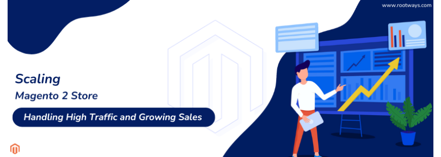 Scaling your Magento 2 store: handling high Traffic and growing sales