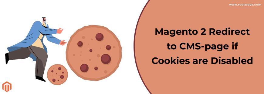 Magento 2 Redirect to CMS-page if Cookies are Disabled