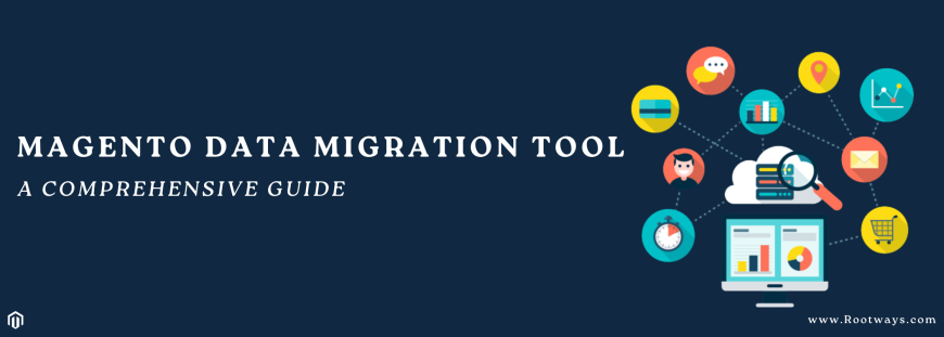 Magento Data Migration Tool: A Comprehensive Guide