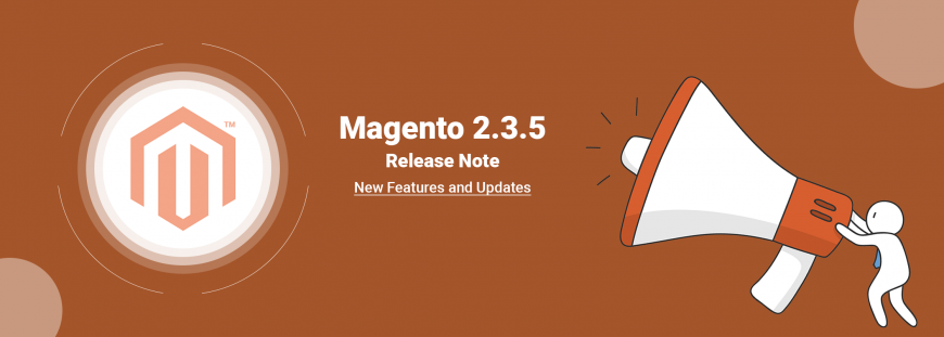 All You Need To Know About Magento Commerce 2.3.5 Release