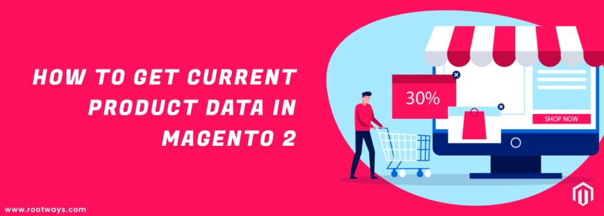 How to get current product data in Magento 2
