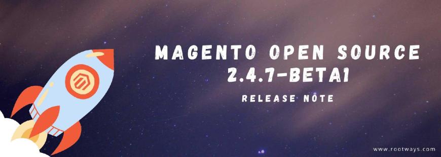 Magento 2.4.7 Release Note