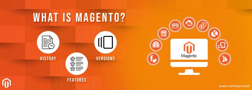 What is Magento? - History, Versions, Features